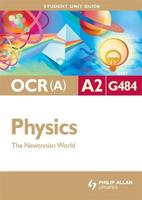 OCR (A) A2 Physics. G484 The Newtonian World