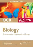 OCR A2 Biology. Unit F214 Communication, Homeostasis and Energy