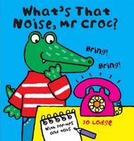 What's That Noise, Mr Croc