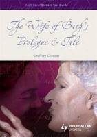 AS/A-Level English Literature: The Wife of Bath's Prologue & Tale Student Student Text Guide