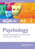 AQA(A) AS Psychology. Unit 2 Biological Psychology, Social Psychology and Individual Differences