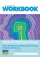 AQA (A) AS Psychology Unit 2: Biological Psychology, Social Psychology & Individual Differences Workbook