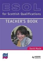 ESOL for Scottish Qualifications. Teacher's Book