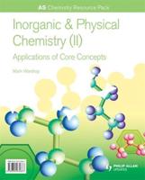 AS Chemistry Resource Pack + CD-ROM: Inorganic & Physical Chemistry (II) Applications of Core Concepts