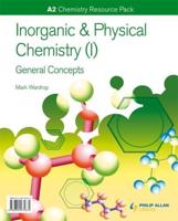A2 Chemistry: Inorganic & Physical Chemistry (I): General Concepts Resource Pack + CD-ROM
