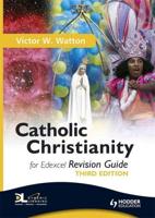 Catholic Christianity for Edexcel. Revision Guide