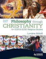 Philosophy Through Christianity for OCR B GCSE Religious Studies