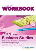 AQA A2 Business Studies Workbook. Unit 4 The Business Environment and Managing Change
