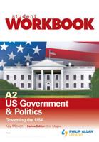 A2 US Government & Politics: Governing the USA Workbook Single Copy