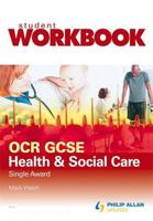 OCR GCSE Health & Social Care (Single Award). Student Workbook