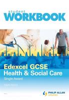 Edexcel GCSE Health & Social Care (Single Award). Student Workbook