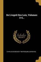De L'esprit Des Lois, Volumes 3-4...