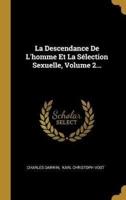 La Descendance De L'homme Et La Sélection Sexuelle, Volume 2...