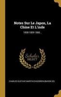 Notes Sur Le Japon, La Chine Et L'inde