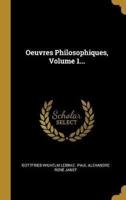 Oeuvres Philosophiques, Volume 1...