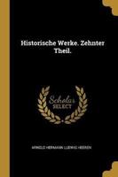 Historische Werke. Zehnter Theil.