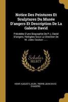 Notice Des Peintures Et Sculptures Du Musée D'angers Et Description De La Galerie David