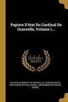 Papiers D'état Du Cardinal De Granvelle, Volume 1...