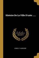 Histoire De La Ville D'uzès ......