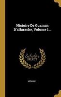 Histoire De Guzman D'alfarache, Volume 1...