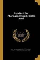 Lehrbuch Der Pharmakodynamik, Erster Band