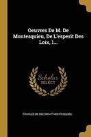 Oeuvres De M. De Montesquieu, De L'esperit Des Loix, 1...