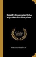 Essai De Grammaire De La Langue Des Iles Marquises...