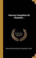 Oeuvres Complètes De Chamfort...