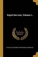 Esprit Des Lois, Volume 1...