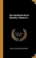 Don Quichotte De La Manche, Volume 6...