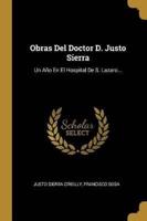 Obras Del Doctor D. Justo Sierra