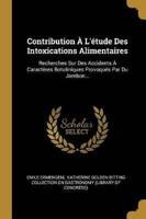 Contribution À L'étude Des Intoxications Alimentaires