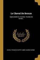 Le Cheval De Bronze