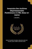 Inventaire Des Archives Départementales Postérieures À 1789, Seine-Et-Marne