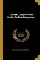 Oeuvres Complètes De Nicolas Boileau Despreaux...