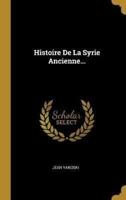 Histoire De La Syrie Ancienne...