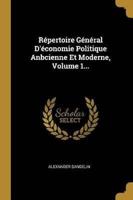 Répertoire Général D'économie Politique Anbcienne Et Moderne, Volume 1...