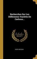 Recherches Sur Les Différentes Variétés De Carbone...