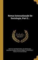 Revue Internationale De Sociologie, Part 2...