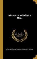 Histoire De Belle Île En Mer...