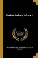 Clarisse Harlowe, Volume 1...