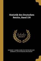Statistik Des Deutschen Reichs, Band 139