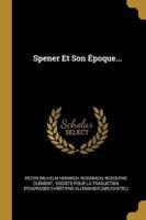 Spener Et Son Époque...