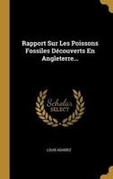Rapport Sur Les Poissons Fossiles Découverts En Angleterre...