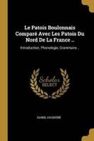 Le Patois Boulonnais Comparé Avec Les Patois Du Nord De La France ..