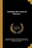 Catalogue Des Armes Et Armures...