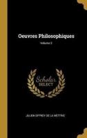 Oeuvres Philosophiques; Volume 2