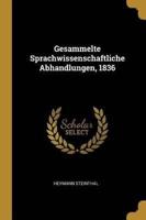 Gesammelte Sprachwissenschaftliche Abhandlungen, 1836