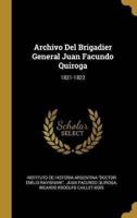 Archivo Del Brigadier General Juan Facundo Quiroga