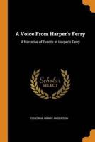 A Voice From Harper's Ferry: A Narrative of Events at Harper's Ferry